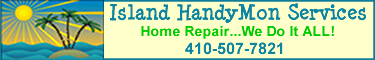 Island Handymon services - Call for a FREE Estimate!   Click Here for MORE INFO.